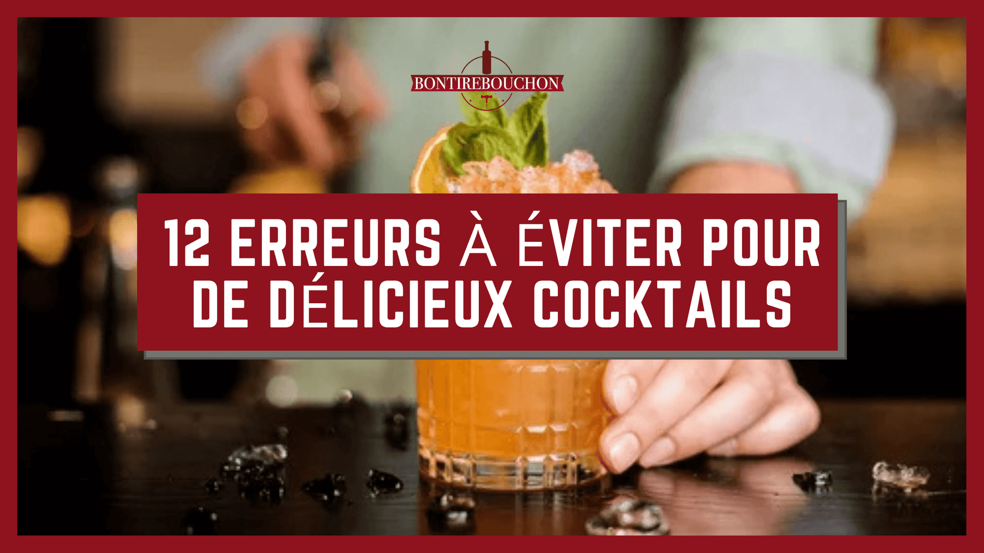 12 Erreurs à Éviter pour de Délicieux Cocktails